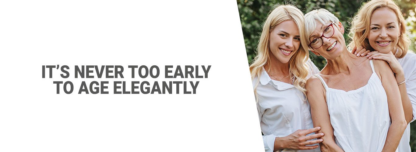 It’s Never too early to age Elegantly