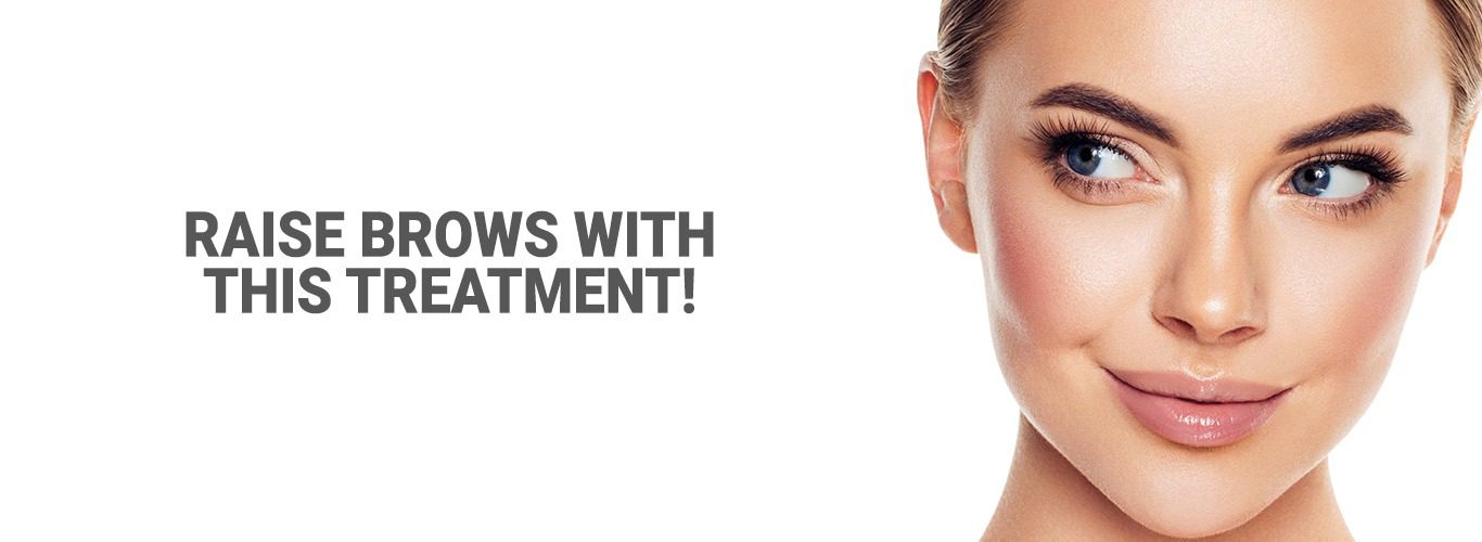 Raise Brows with this treatment!