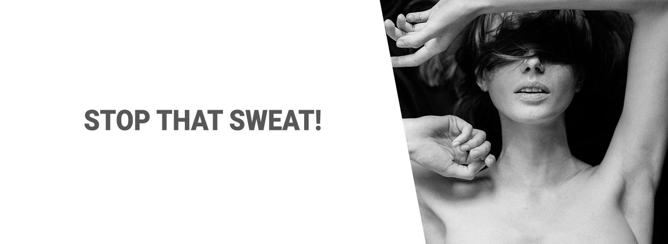 Stop that Sweat!