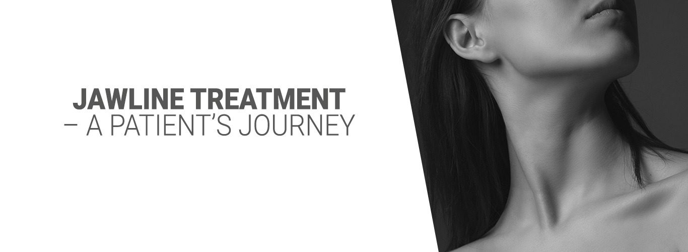 Jawline Treatment – A Patient’s Journey