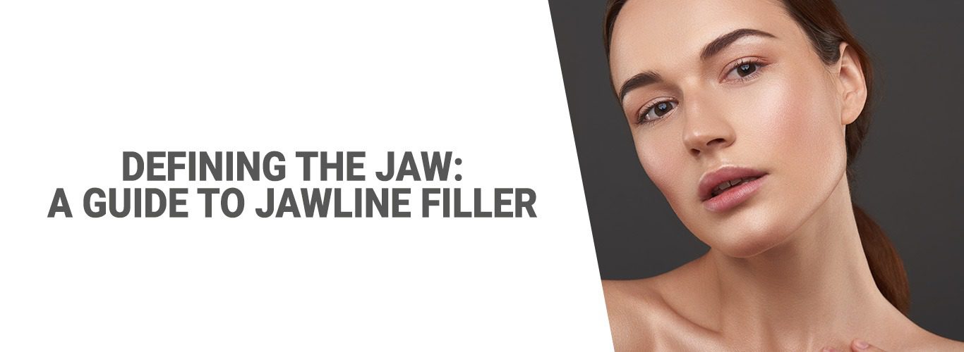 Defining the Jaw: A guide to Jawline Filler