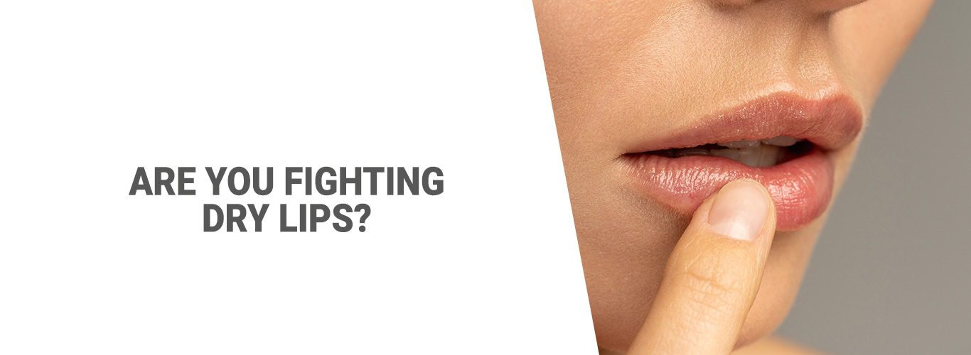 Blog: Are you fighting dry lips?